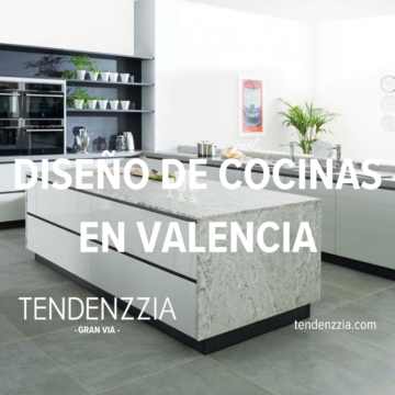diseño de cocinas en valencia en tendenzzia